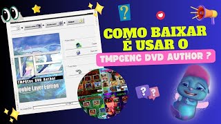 Como baixar é usar o TMPGEnc DVD Author  Aprenda a como faze menus de DVD comofazermenudvd6em1 [upl. by Enimassej]