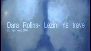 Dara Rolins Lezim na trave produced by DJ Neo Sony 2006 [upl. by Ayotal]