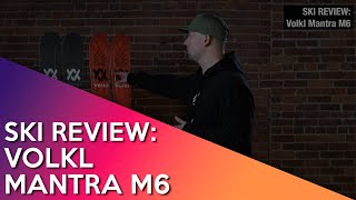 SKI REVIEW Volkl Mantra M6 [upl. by Bratton]