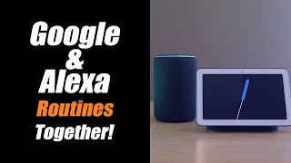 Google Home and Amazon Alexa Working Together With Routines [upl. by Trelu]