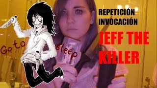 65 Invocando a Jeff the Killer Repetición [upl. by Teri]