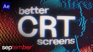 Creating Better CRT Screen Footage in After Effects │ september ® [upl. by Edythe]