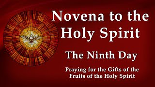 Day 9  Novena to the Holy Spirit  Pentecost Novena for the Gifts of the Fruits of the Holy Spirit [upl. by Tterej]