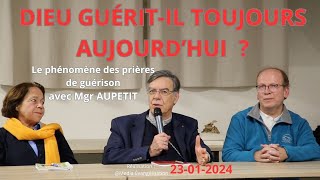 Dieu guéritil toujours aujourdhui  Le Phénomène des prières de guérison avec Mgr AUPETIT [upl. by Ecertak]