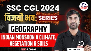 SSC CGL 2024  विजयी भवः Series  GEOGRAPHY  INDIAN MONSOON amp CLIMATE VEGETATION amp SOILS [upl. by Ender373]