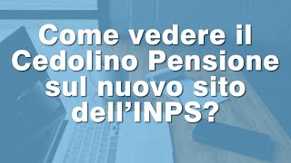 Come visualizzare Il cedolino di Pensione Inps  Aggiornamento 2023 [upl. by Aidroc]