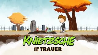 Knietzsche und die Trauer [upl. by Adelind]