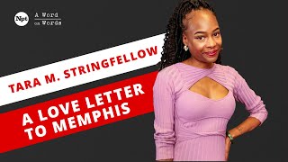 Memphis  Tara M Stringfellow  A Word on Words  NPT [upl. by Bree]