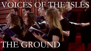 The Ground by Ola Gjeilo  Voices of the Isles [upl. by Anecusa]