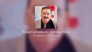 Robert LaVallee Sr  Ojibway Song [upl. by Leesen]