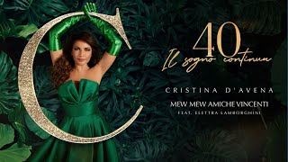 Cristina D’Avena  Mew Mew amiche vincenti feat Elettra Lamborghini Official Visual Video [upl. by Lebazi]