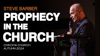 Prophecy In The Church  Steve Barber  Chroma Church Live Stream  Sunday 6th October 2024 [upl. by Ajssatsan]