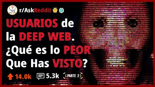 Usuarios de la Deep Web Qué fue lo Más Perturbador que Viste Pt2  Reddit Pregunta 🏳️ [upl. by Lippold]