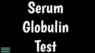 Serum Globulin Test  Globulin Blood Test  Globulin Electrophoresis [upl. by Suckow354]