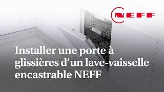 Installer une porte à glissières d‘un lavevaisselle encastrable NEFF [upl. by Ztnarf]