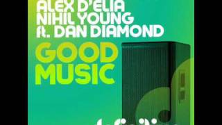 Good Music Original Mix  John Acquaviva Alex DElia Nihil Young feat Dan Diamond [upl. by Varick]