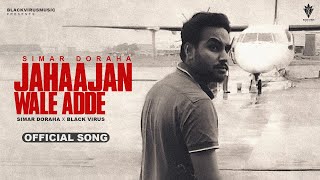 JAHAAJAN WALE ADDE Official Song Simar Doraha  Black Virus  Latest Punjabi Song 2024 [upl. by Tobit949]