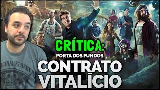 PORTA DOS FUNDOS CONTRATO VITALÍCIO 2016  Crítica [upl. by Tibbs]