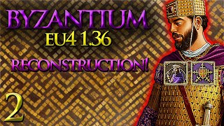 Reconstruction  Byzantium Lets Play  EU4 136  Part 2 [upl. by Vassily]