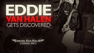 Eddie Van Halen Gets Discovered  Documentary  quotEdward Van Halen A Musicianquot Part 5 [upl. by Ilesara]