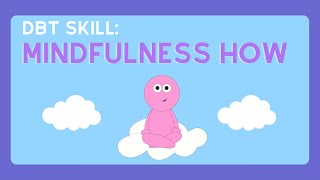 Mindfulness How Practice Being Mindful  DBT Skills from Experts [upl. by Shena465]