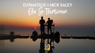 DJ Pantelis amp Nick Saley  Ola Se Thimizoun Official Video Clip [upl. by Adnahc]