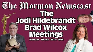 The Jodi Hildebrandt  Brad Wilcox Meetings The Mormon Newscast 014 [upl. by Crista]