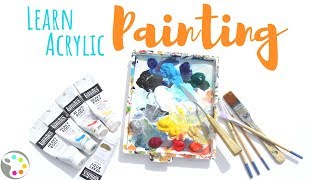 Learn to Paint with Acrylics  All You Need to Know to Get Started [upl. by Henryetta]