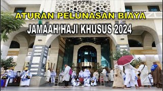 SUDAH DIBUKA PELUNASAN BIAYA HAJI KHUSUS 2024 BEGINI ATURANNYA [upl. by Gerhard]