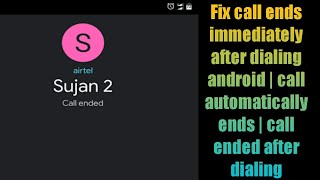 Fix call ends immediately after dialing android  call automatically ends  call ended after dialing [upl. by Allsopp]