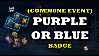 quotCOMMUNE EVENTquot 💥 PURPLE or BLUE BADGE  SEASON 48  Last Day On Earth [upl. by Ulrick]