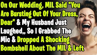 On Our Wedding MIL Said quotYou Are Bursting Out Of Our Wedding Dress Dearquot amp My Husband Just Laughed [upl. by Laamak369]