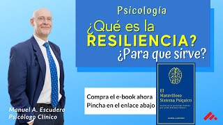 👉¿Qué es la RESILIENCIA y para que sirve  Psicología  Manuel A Escudero 12 [upl. by Shieh]