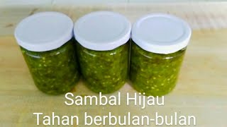 CARA MEMBUAT SAMBAL HIJAU BOTOL TAHAN BERBULAN BULANCOCOK UNTUK STOK SAMBAL DAN USAHA [upl. by Anyek483]