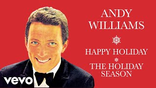 Andy Williams  Happy Holiday  The Holiday Season Official Audio [upl. by Gusty]