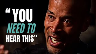 quotYOU NEED TO HEAR THISquot  David Goggins Motivational Speech [upl. by Hardunn]