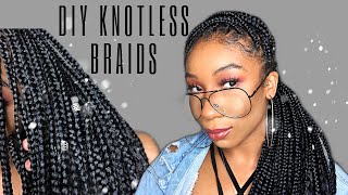 How To  DO YOUR OWN KNOTLESS BRAIDS  TENSIONFREE PROTECTIVE STYLE [upl. by Jak]