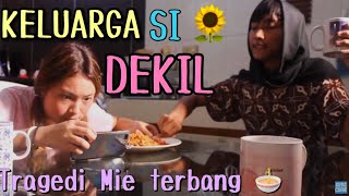 Keluarga Si Dekil  Tragedi Mie Terbang Short Movie [upl. by Ymorej837]