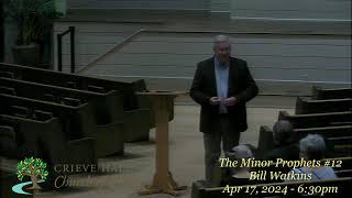 The Minor Prophets 12  Bill Watkins  Apr 17 2024  630pm [upl. by Brindle]