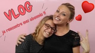 ♡• VLOG  JE RENCONTRE MES ABONNÉES •♡ [upl. by Aisac]