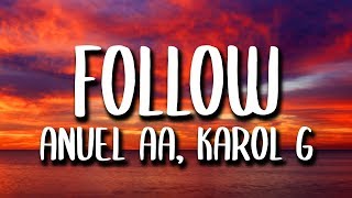 Anuel AA Karol G  Follow LetraLyrics [upl. by Ellersick]