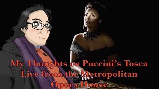 My Thoughts on Puccinis Tosca Live from the Metropolitan Opera House [upl. by Katzir143]