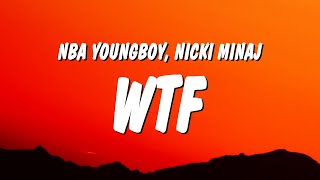 NBA YoungBoy  WTF Lyrics ft Nicki Minaj [upl. by Web750]