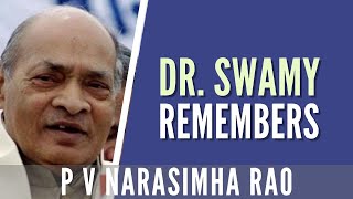 Dr Subramanian Swamy remembers P V Narasimha Rao [upl. by Delmar]