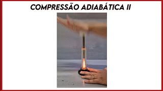 Experimentando Compressão adiabática II  Adiabatic compression II [upl. by Lareneg]