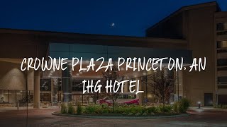 Crowne Plaza Princeton an IHG Hotel Review  Princeton  United States of America [upl. by Hsakaa]