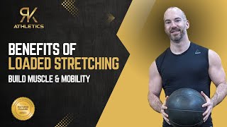 Build Muscle amp Mobility With Loaded Stretching [upl. by Cowley946]