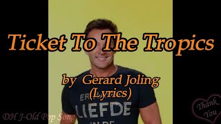 Gerard Joling  Ticket To The TropicsLyrics [upl. by Robinson]