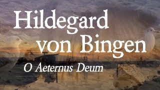 Hildegard von Bingen  Heilende Klänge O Aeternus Deum [upl. by Zilber494]