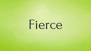 Fierce  Fierce Meaning  Pronunciation of Fierce  Fierce – English Word of the Day [upl. by Uile]